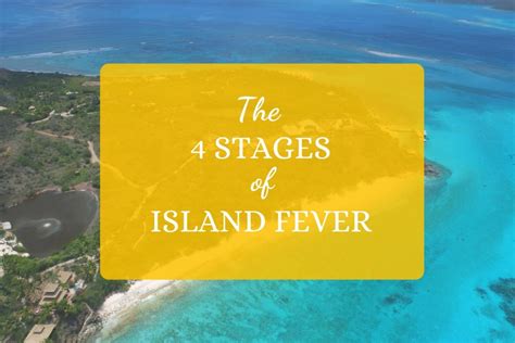 The 4 Stages of Island Fever .